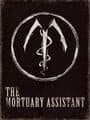 The Mortuary Assistant